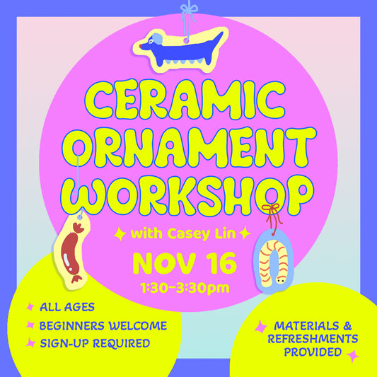 Casey Lin: Ceramic Ornament Workshop (NOV 16)